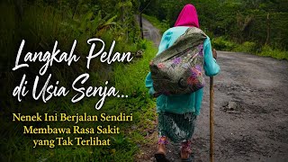 SEDIH😭Langkah Pelan Di Usia Senja Perjuangan Seorang Nenek Melawan Rasa Sakit | Jejak Kang Doni