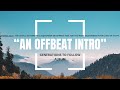 "An Off Beat Intro" Full Song Music Video