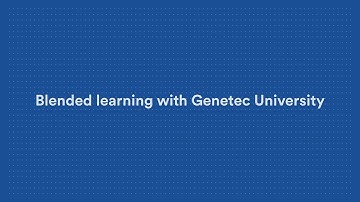 Blended Learning with Genetec University