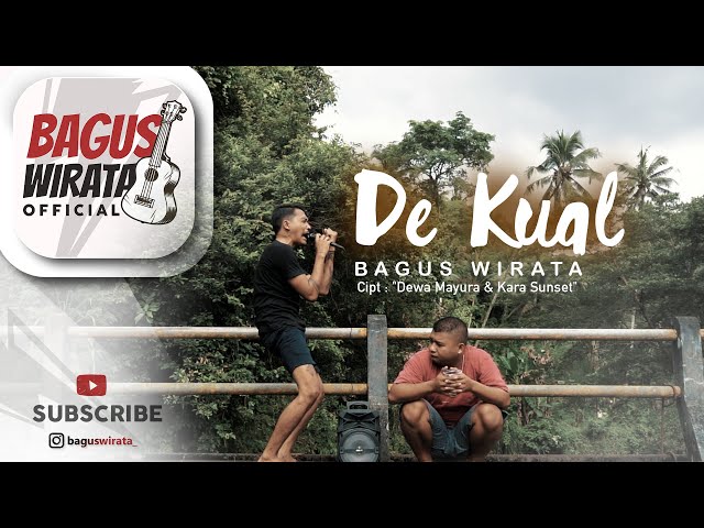BAGUS WIRATA - DE KUAL ( Official Music Video ) class=