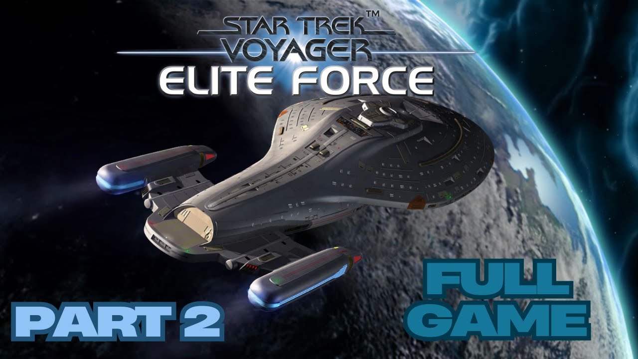 Star Trek Voyager Elite Force Full Game Gameplay Walkthrough Campaign Part 2 No Commentary