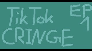 Tik Tok Cringe Compilation - Episode One