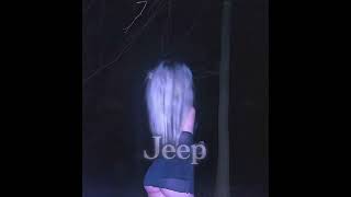 Jeep Slowed and Reverb I Kim Petras