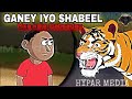 GANEY IYO SHABEEL MXA KALA QABSADAY CARTOON AFSOMALI