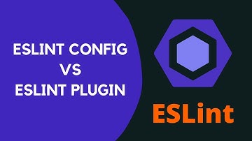 11. Difference between ESLint Config and the ESLint Plugin files. When to use the plugin - #ESLINT