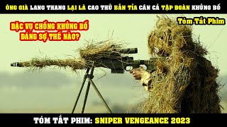 [Review Phim] Lão Già Lang Thang Lại Là Cao Thủ BẮN TỈA Cân Cả Tập Đoàn Khủng Bố | Sniper Vengeance screenshot 4