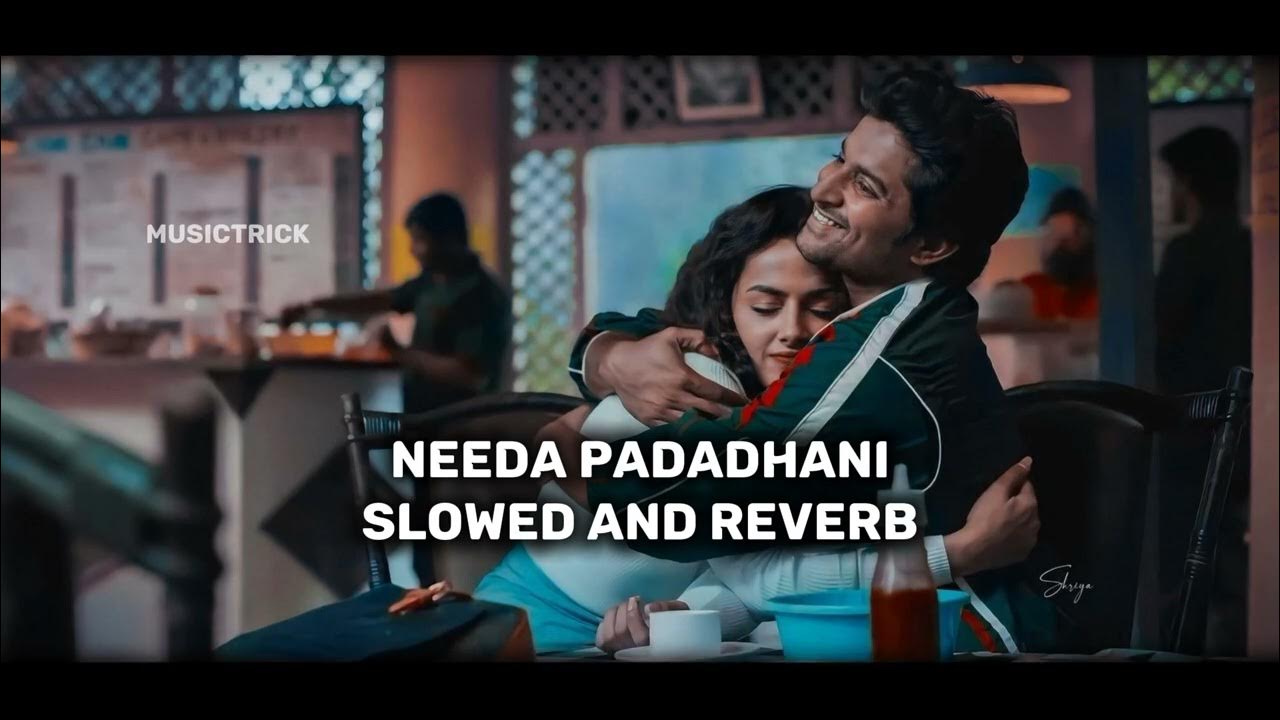 Needa padadhani || slowed and reverb || audio edits Needa padadhani || slowed and reverb || audio edits