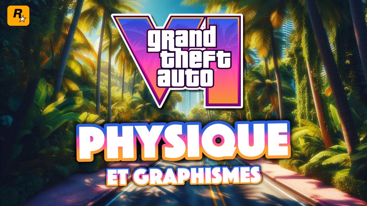 GTA 6 : INFOS sur LES GRAPHISMES et la PHYSIQUE (par un ancien développeur)