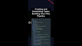 Creating and Scheduling Tasks: Building Your First Pipeline #ai #artificialintelligence Creating