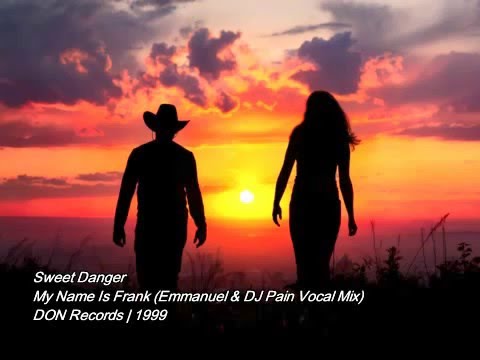 Sweet Danger - My Name Is Frank (Emmanuel & DJ Pain Vocal Mix)