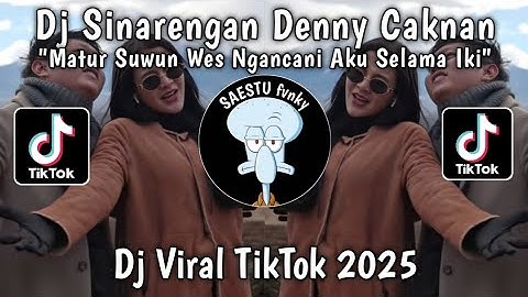 DJ SINARENGAN DENNY CAKNAN FT BELLA BONITA - DJ MATURSUWUN WES NGANCANI AKU SELAMA IKI VIRAL TIKTOK