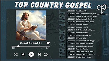 Classic Country Gospel Songs - An Authentic Country Gospel Collection Experience