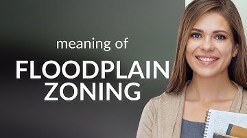 Floodplain Zoning Explained