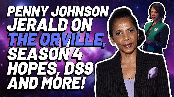 Penny Johnson Jerald on The Orville, season 4 hope...