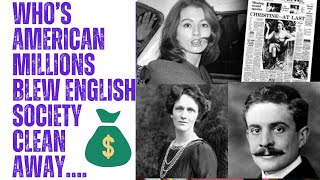 THE AMERICAN MILLIONS THAT BLEW BRITISH SOCIETY CLEAN AWAY … #society #millionaire #history