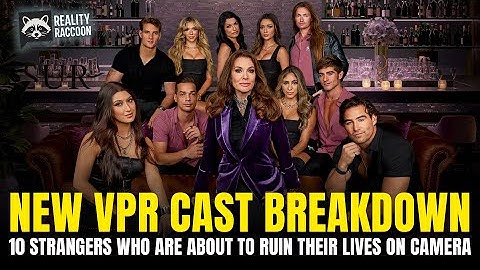 New VPR Cast Breakdown: 10 Strangers Who Are About to Ruin Their Lives on Camera