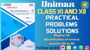 Unimax class 11 (Rectification of errors) accountancy ch 10 ques no. 20 to 23  practical solution