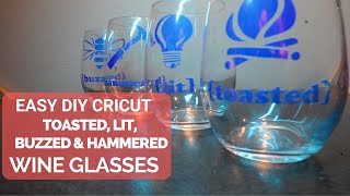Easy Cricut DIY Lit, Buzzed, Hammered and Toasted Wine Glasses (Dollar Tree)