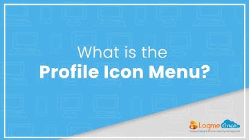 LogMeOnce v7.0 What is the Profile Menu Icon?
