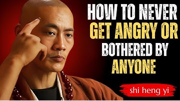 How To Never Get Angry or Bothered By Anyone | Shi Heng Yi Future