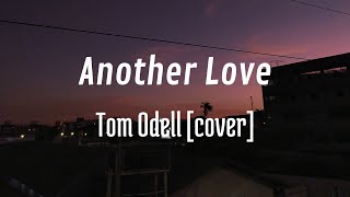 Another Love - Tom Odell (cover)