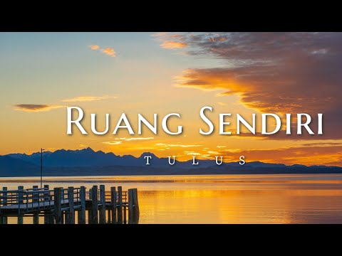 Tulus - Ruang Sendiri (Lyric)