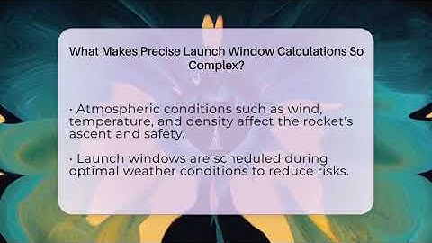 What Makes Precise Launch Window Calculations So Complex? - Warriors In Space