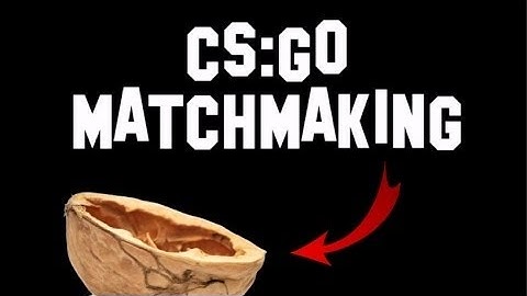 CS:GO Matchmaking in a nutshell..