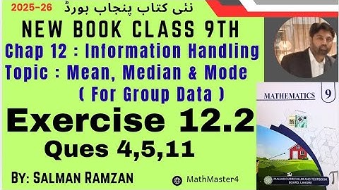 Class 9 | New Book Math PCTB | Ex 12.2 | Q 4,5,11| Mean, Median, Mode For Group Data