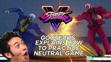 Street Fighter V - Gootecks explains how to practice your neutral/footsie game