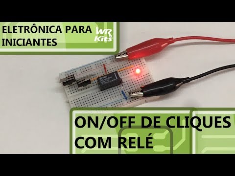 ON/OFF DE CLIQUES COM RELÉ | Eletrônica para Iniciantes #135