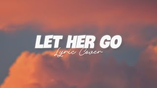 Let Her Go - Passenger (Lyrics Cover) Resimi