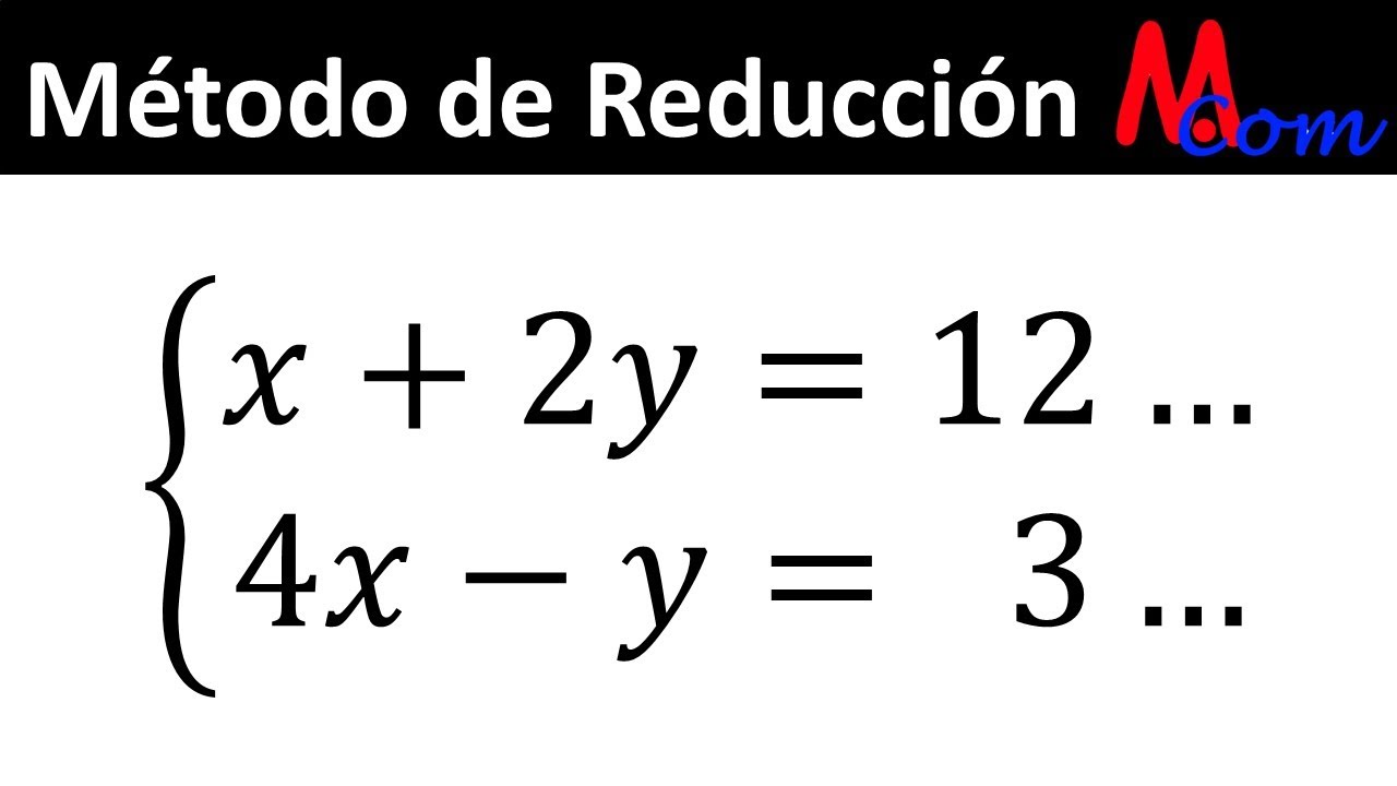 sistema-de-ecuaciones-x-2y-12-m-todo-de-reducci-n-m-todo-de