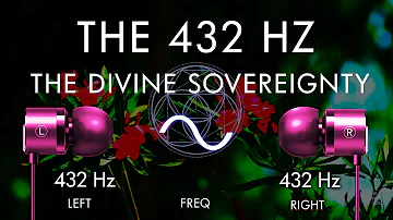 The 432 Hz Divine Sovereignty - Heal and Prosper !