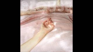 Video thumbnail of "Blouse - Ghost Dream"