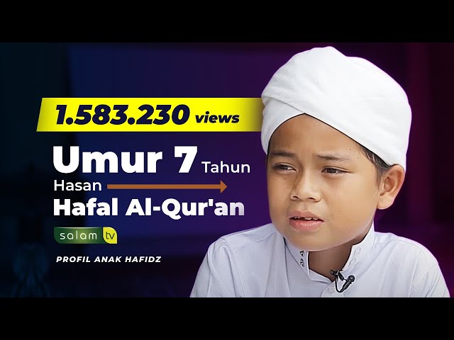 Hasan Hafal Al - Qur'an sejak Umur 7 Tahun - PROFIL ANAK HAFIDZ class=