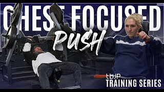 CHEST FOCUSED PUSH SESSION // TBJP TRAINING SERIES EP.05
