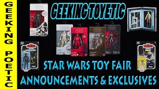 GEEKING TOYETIC EP 4 STAR WARS TOYFAIR and EXCLUSIVES