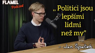 Jan Špaček : V politice chybí láska.