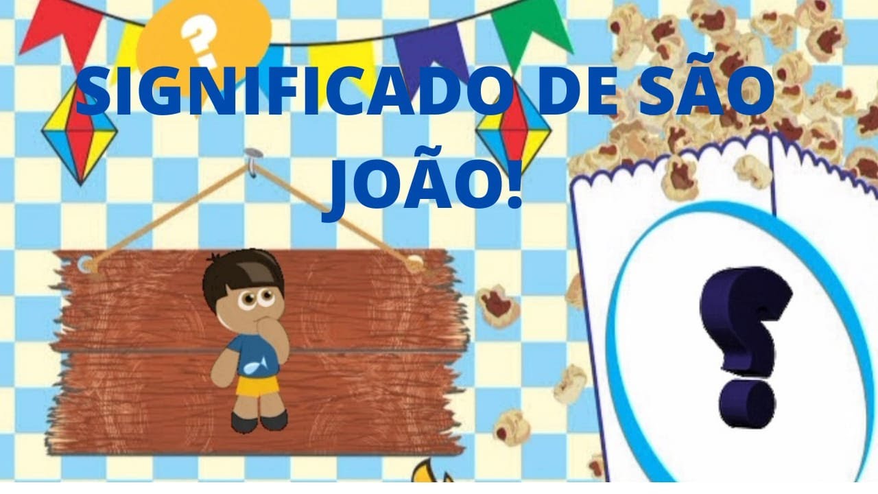 SIGNIFICADO DE SÃO JOÃO/COMO ENSINAR PARA AS CRIANÇAS O SIGNIFICADO DAS ...