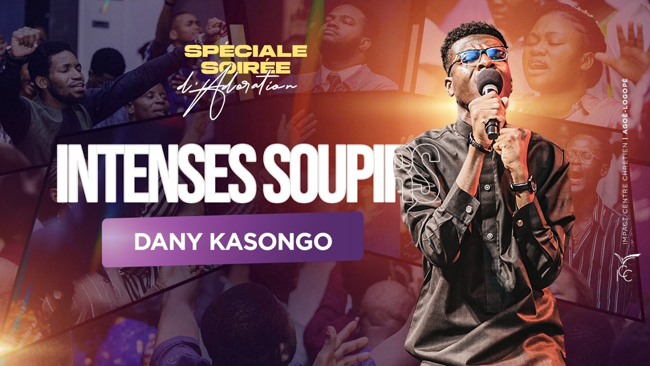 Dany Kasongo - Intenses Soupirs (Soirée d'adorations)