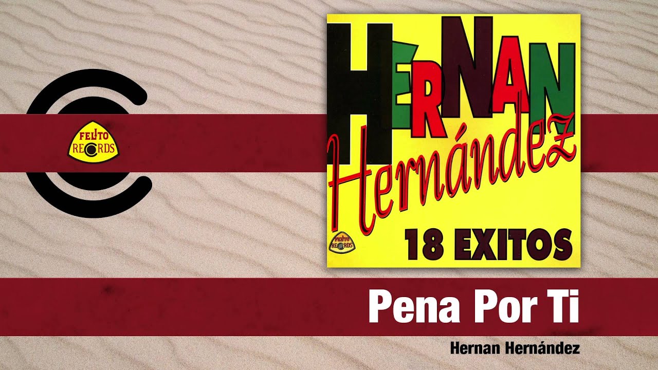 Hernan Hernández - Pena Por Ti (Audio) | Felito Records adlı videoyu YouTube'da izle Hernan Hernández - Pena Por Ti (Audio) | Felito Records adlı videoyu YouTube'da izle
