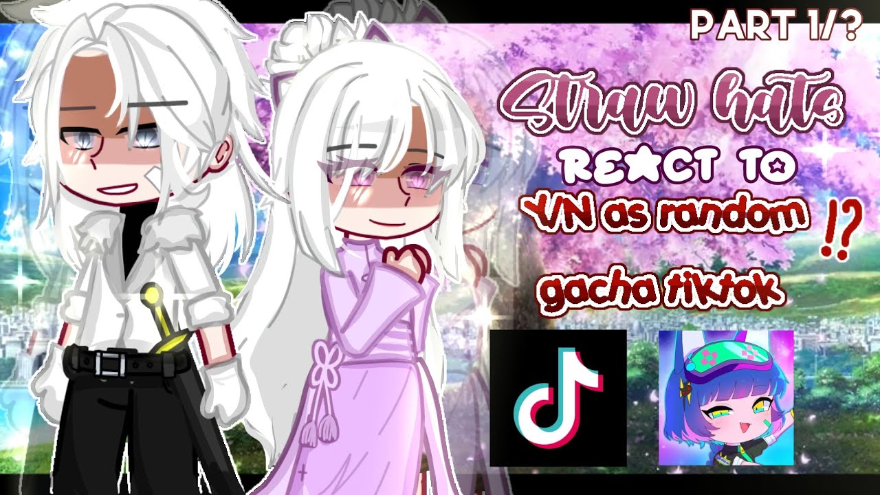 — ⚔️🔥(After) Straw hats react to Y/N as Random gacha tiktok‼️🍖 [] One piece react [] Part 1