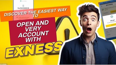 How To Create and Verify your ExNeSs Account the Easiest way