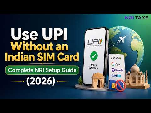Use UPI Without an Indian SIM Card | Complete NRI Setup Guide (2026)