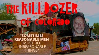 The Killdozer of Colorado