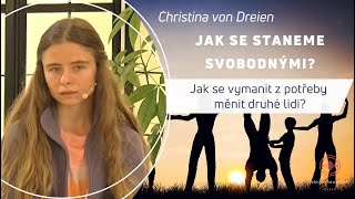 Christina von Dreien česky: Jak se staneme svobodnými?