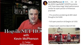 HogvilleNET HOOPS DEEP DIVE on Arkansas' practice, Cal speak analysis, depth chart revised, SEC sked