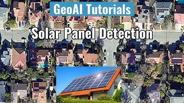 GeoAI Tutorial 10: Solar Panel Detection From Aerial Imagery with Deep Learning and GeoAI
