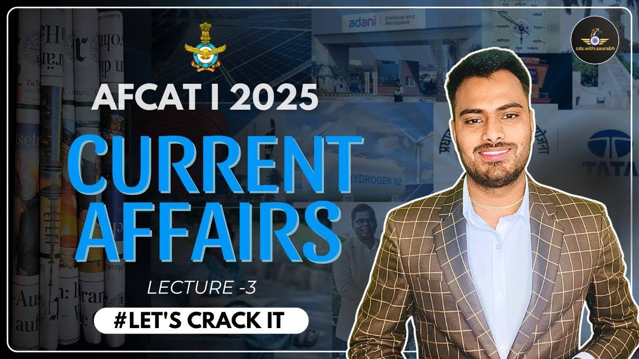 Complete Current Affairs for AFCAT I 2025 | CDS I 2025 | NDA I 2025 ...